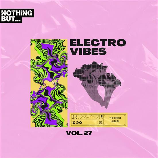 Nothing But... Electro Vibes, Vol. 27 - cover.jpg