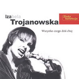 Izabela Trojanowska - Wszystko Czego Dzis Chce - cover.jpg
