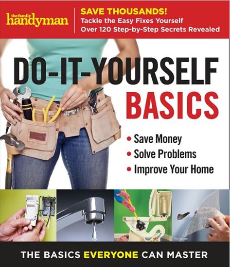 Covers - Family Handyman Do-It-Yourself Basics Save Money, Solve Problems, Improve Your Home.jpg