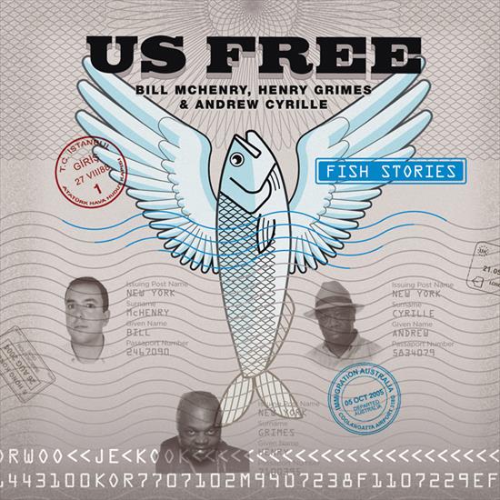 Bill Mchenry, Henry Grimes  Andrew Cyrille - Us Free - Fish Stories - bill mchenry - us free - fish stories - a.jpg