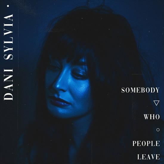 Dani Sylvia - Somebody Who People Leave 2024 - folder.jpg