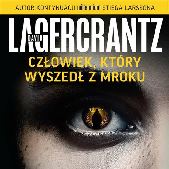 Lagercrantz David - Człowiek, który wyszedł z mroku - 39. Człowiek, który wyszedł z mroku.jpg